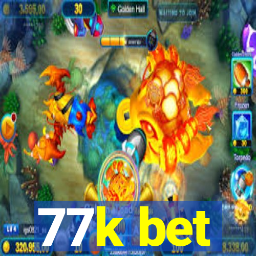 77k bet